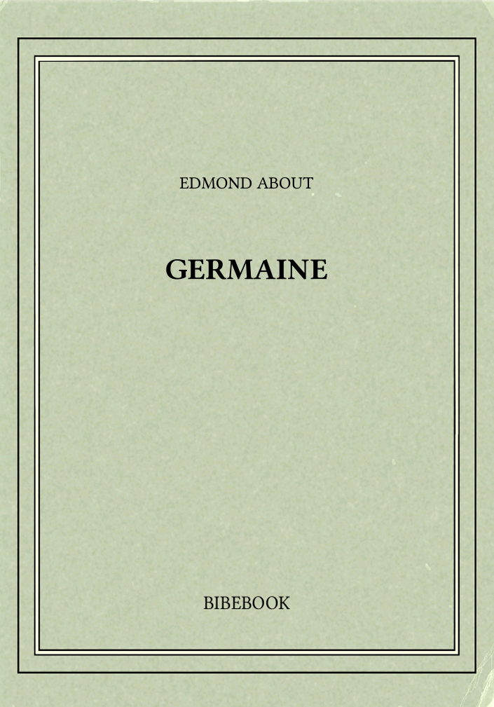 Germaine un roman de About Edmond (PDF)