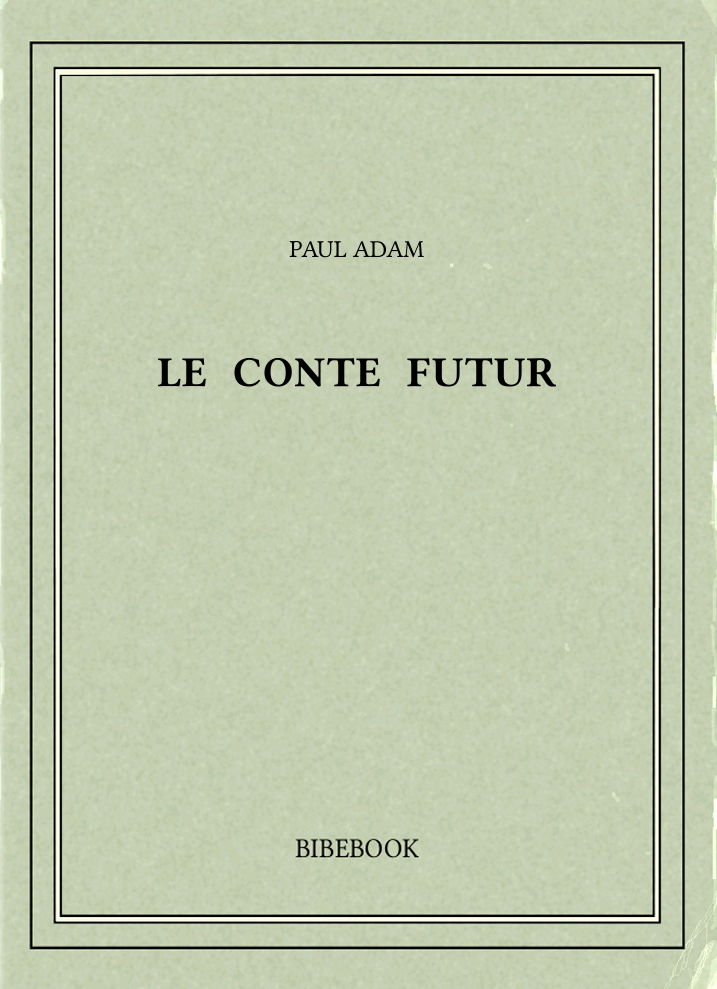 Adam Paul, Le conte futur (PDF)