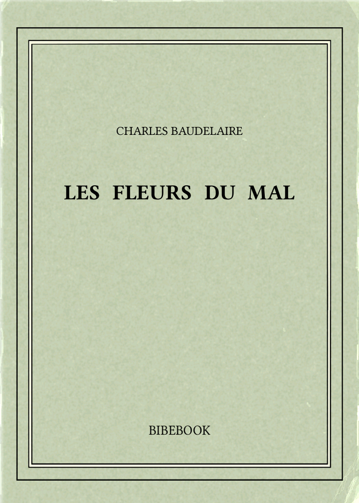 Baudelaire Charles, Les fleurs du mal (PDF)