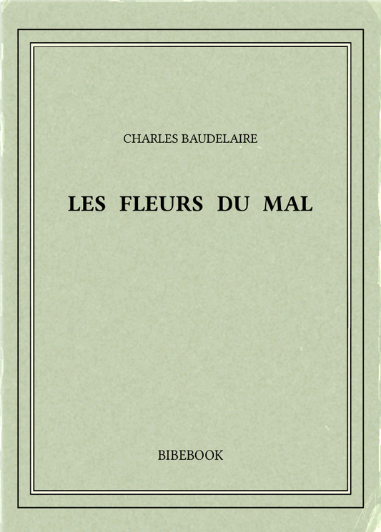 Baudelaire Charles, Les fleurs du mal (PDF)