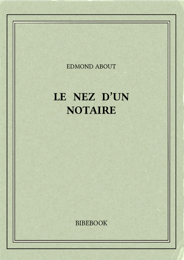 Roman de About Edmond, Le Nez d'un notaire (PDF)